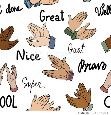 Seamless pattern with applause, handclaps, ovation. Vector illustration in cartoon style. Lettering: Bravo, super, well done, nice work, great, cool on a white background. Seamless pattern with applause, handclaps, ovation. Vector illustration in cartoon style. Lettering: Bravo, super, well done, nice work, great, cool on a white background. 94226903