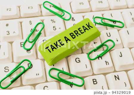 Conceptual display Take A Break. Conceptual photo Resting Stop doing something recreation time get out of work 94329019