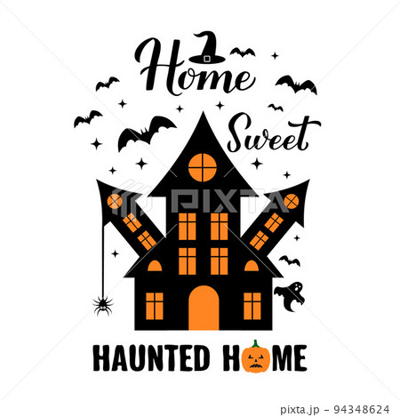 Funny Halloween quote. Home sweet haunted home... - Stock Illustration  [94348624] - PIXTA
