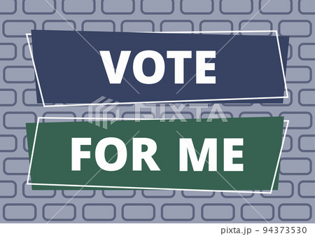 Writing displaying text Vote For Me. Word Written on Campaigning for a government position in the upcoming election Writing displaying text Vote For Me. Word Written on Campaigning for a government position in the upcoming election 94373530