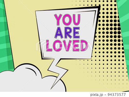 Conceptual caption You Are Loved. Conceptual photo Somebody loves you have strong feelings happy excited 94373577