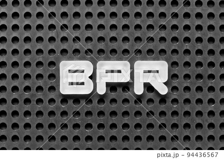 White alphabet letter in word BPR (Abbreviation of Business Process Reengineering or Batch processing record) on black pegboard background White alphabet letter in word BPR (Abbreviation of Business Process Reengineering or Batch processing record) on black pegboard background 94436567
