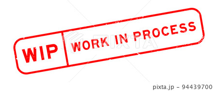 Grunge red WIP work in process word square rubber seal stamp on white background 94439700