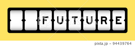 Black color in word future on slot banner with yellow color background Black color in word future on slot banner with yellow color background 94439764
