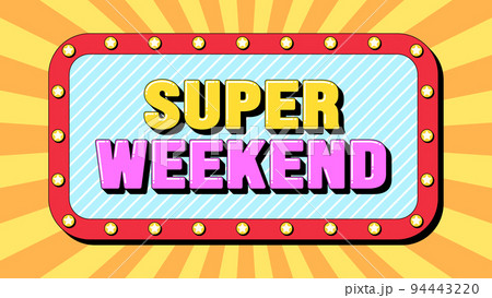 Super Weekend text, greeting text banner with phrase Super Weekend inside frame with lamps 94443220