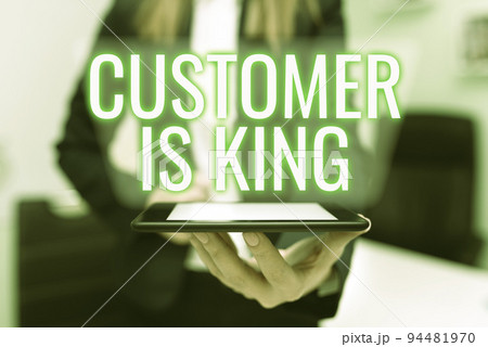 Inspiration showing sign Customer Is KingServe attentively and properly Deliver the needs urgently. Business showcase Serve attentively and properly Deliver the needs urgently 94481970