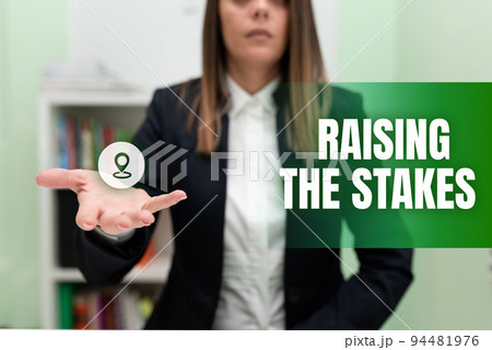 Conceptual caption Raising The StakesIncrease the Bid or Value Outdo current bet or risk. Conceptual photo Increase the Bid or Value Outdo current bet or risk Conceptual caption Raising The StakesIncrease the Bid or Value Outdo current bet or risk. Conceptual photo Increase the Bid or Value Outdo current bet or risk 94481976