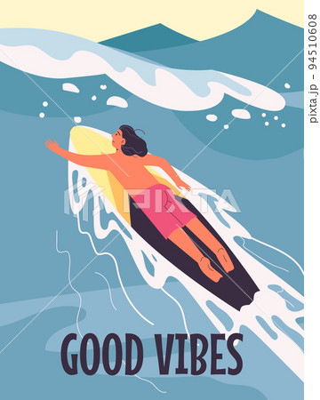 Summer good vibes poster with surfer swimming on surfboard, vector illustration. Summer good vibes poster with surfer swimming on surfboard, vector illustration. 94510608