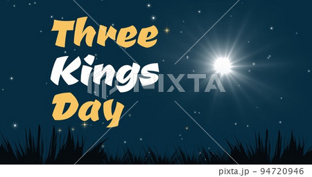 Illustration of three kings day text over grassy land against bright light beam and starry sky 94720946