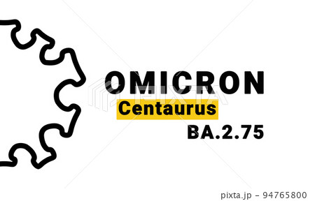 Omicron Centaurus BA.2.75 on white background with abstract virus strain model. Omicron Ba is subvariant coronavirus COVID-19 mutations. New pandemic variant 2022 94765800