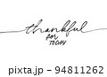 Thankful for today hand drawn vector calligraphy. 94811262