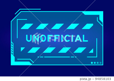 Futuristic hud banner that have word unofficial on user interface screen on blue background 94858103