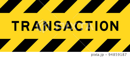 Yellow and black color with line striped label banner with word transaction 94859187