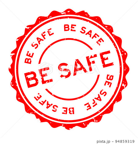 Grunge red be safe word round rubber seal stamp on white background Grunge red be safe word round rubber seal stamp on white background 94859319
