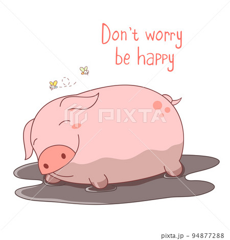 Happy pig playing in mud. Inscription Don't worry be happy. Banner with affirmation for kids playroom Happy pig playing in mud. Inscription Don't worry be happy. Banner with affirmation for kids playroom 94877288