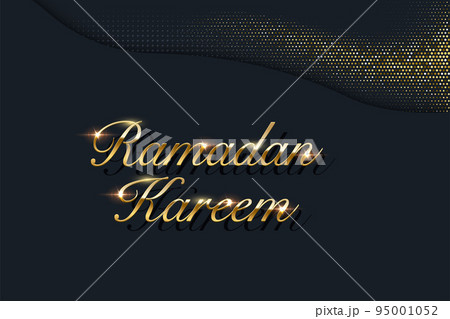 Ramadan Kareem vector background. Golden text and sparkling golden glitter on dark background. Ramadan Kareem vector background. Golden text and sparkling golden glitter on dark background. 95001052