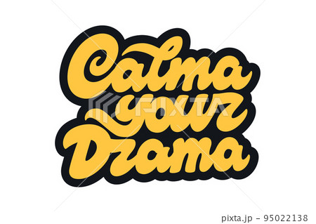 Calma Your Drama vector lettering Calma Your Drama vector lettering 95022138