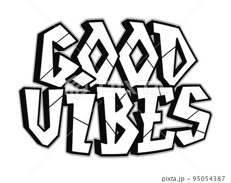 Good vibes word graffiti style letters.Vector hand drawn doodle cartoon logo illustration. Funny cool good vibes letters, fashion, graffiti style print for t-shirt, poster concept 95054387