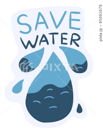 Ecology sticker. Save water. Green lifestyle. Eco friendly. Ecological label. Environment care and conservation. Ocean protection. Clean aqua drops. Motivational phrase. Vector poster Ecology sticker. Save water. Green lifestyle. Eco friendly. Ecological label. Environment care and conservation. Ocean protection. Clean aqua drops. Motivational phrase. Vector poster 95091679