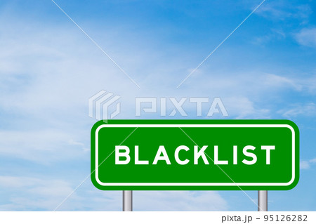 Green color transportation sign with word blacklist on blue sky with white cloud background 95126282
