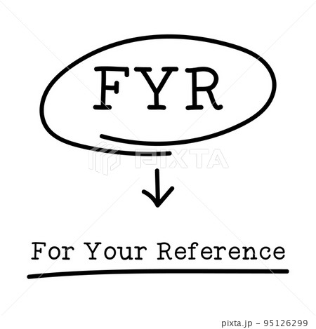 Letter of abbreviation FYR in circle and word For Your Reference on white background Letter of abbreviation FYR in circle and word For Your Reference on white background 95126299