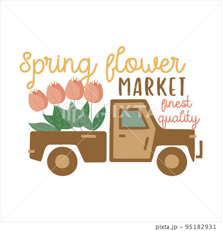 illustration of car with tulips in trunk and quote Spring Flower Market Finest Quality on white isolated background 95182931