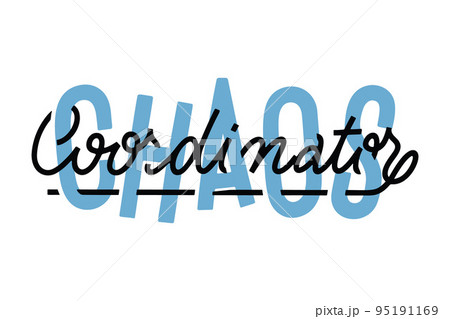 chaos coordinator vector lettering chaos coordinator vector lettering 95191169