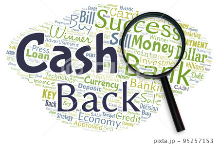 Big word cloud with words cash back with magnifying glass. Incentive offered buyers certain product whereby they receive cash. Big word cloud with words cash back with magnifying glass. Incentive offered buyers certain product whereby they receive cash. 95257153