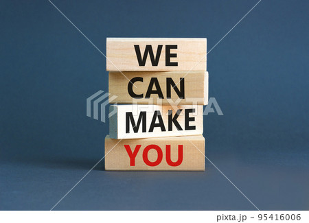 Support and we can make you symbol. Concept words We can make you on wooden blocks. Beautiful grey table grey background. Business, psychological we can make you concept. Copy space. 95416006