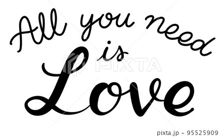 結婚式のウェルカムボードの手書き文字（英語　All you need is Love 愛こそすべて） 95525909