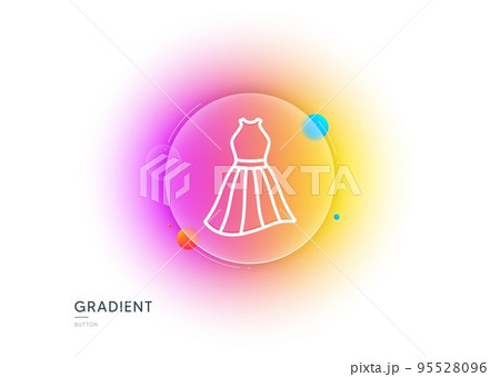 Dress line icon. Gradient blur button with glassmorphism. Clothing gown sign. Women fashion outfit symbol. Transparent glass design. Dress line icon. Vector 95528096