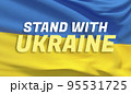 Stand with Ukraine text flag theme. Waving national flag of Ukraine. Waved highly detailed close-up 3D render. 95531725