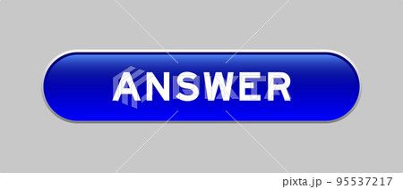 Blue color capsule shape button with word answer on gray background Blue color capsule shape button with word answer on gray background 95537217