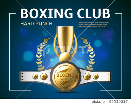 Boxing belt cup poster. Realistic award winning objects, professional sport club banner, golden cup and champions belt, invitational illustration for tournament, utter vector concept 95539057