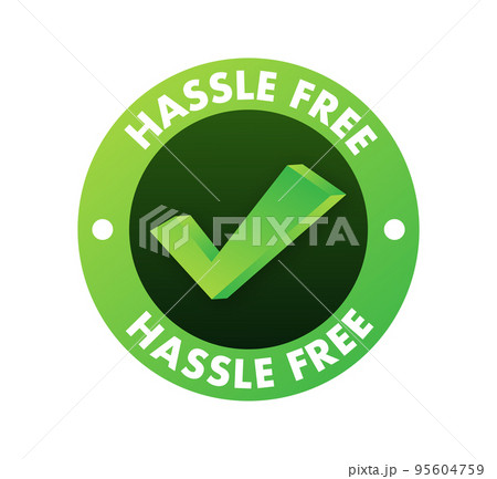 Hassle free sign, label. Vector stock illustration. Hassle free sign, label. Vector stock illustration. 95604759