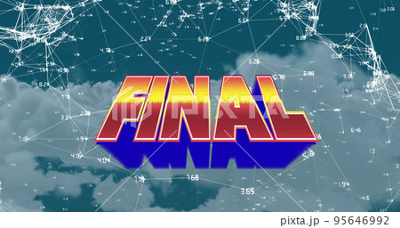 Composite of final text over connected forming geometric shapes with numbers over cloudy sky Composite of final text over connected forming geometric shapes with numbers over cloudy sky 95646992