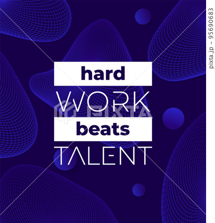 Hard work beats talent poster design, vector 95690683