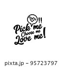 pick me choose me to love me lettering design 95723797