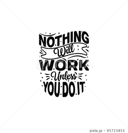 unless you do it life style inspiration quotes, hand-drawn lettering posters. Motivational typography for prints. Calligraphy graphic design element. Vector illustration unless you do it life style inspiration quotes, hand-drawn lettering posters. Motivational typography for prints. Calligraphy graphic design element. Vector illustration 95723853