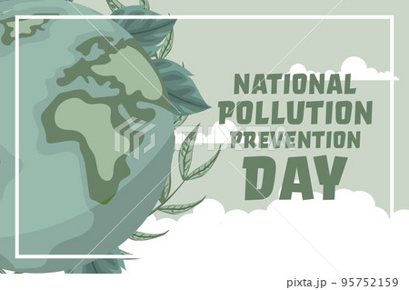 Planet earth background with national pollution prevention day text. Poster to raise awareness about caring for the environment with clouds in the background Planet earth background with national pollution prevention day text. Poster to raise awareness about caring for the environment with clouds in the background 95752159