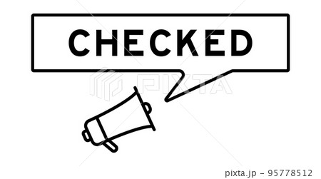 Megaphone icon with speech bubble in word checked on white background Megaphone icon with speech bubble in word checked on white background 95778512