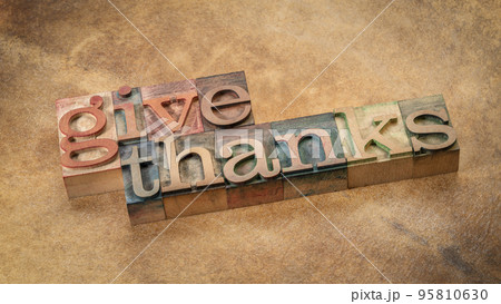 Give thanks word abstract in letterpress wood type Give thanks word abstract in letterpress wood type 95810630