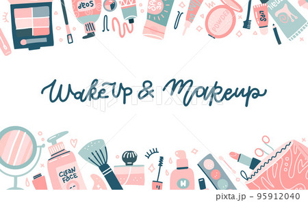 Fashion cosmetic template for website or backdrop with various visagiste tools. Lettering quote - Wake up ans makeup. Different glamour make up products, top view. Flat design vector illustration 95912040