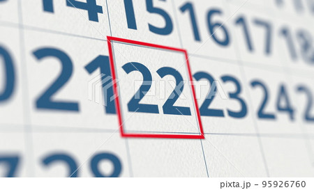Paper calendar with marked 22 day of the month close-up. 3D rendering Paper calendar with marked 22 day of the month close-up. 3D rendering 95926760