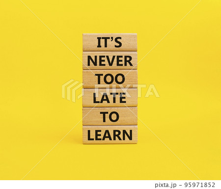 It's Never to Late to Learn symbol. Wooden blocks with words It's Never to Late to Learn. Beautiful yellow background. Business and It's Never to Late to Learn. Copy space. It's Never to Late to Learn symbol. Wooden blocks with words It's Never to Late to Learn. Beautiful yellow background. Business and It's Never to Late to Learn. Copy space. 95971852