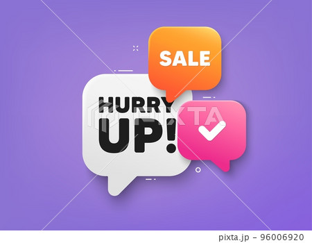Hurry up sale tag. 3d bubble chat banner. Discount offer coupon. Special offer sign. Advertising discounts symbol. Hurry up sale adhesive tag. Promo banner. Vector 96006920