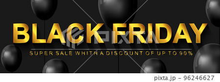 Black Friday super sale banner. Horizontal poster with dark background with golden text and black balloons. Sale discount prices concept. Vector illustration with realistic elements for header website 96246627