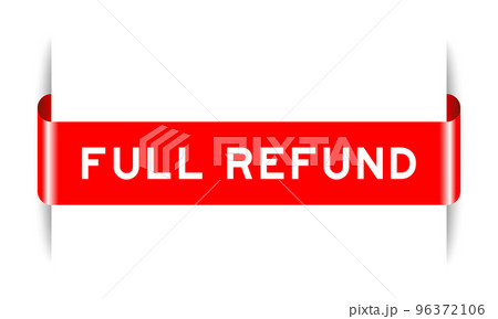 Red color inserted label banner with word full refund on white background Red color inserted label banner with word full refund on white background 96372106