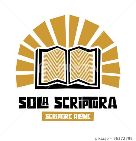 Christian illustration. Five Solas of the Reformation. Scripture alone. Christian illustration. Five Solas of the Reformation. Scripture alone. 96372799