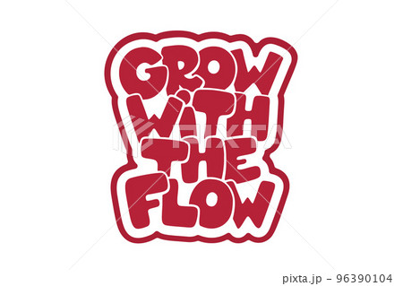 Grow With The Flow vector lettering 96390104